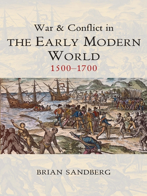 Title details for War and Conflict in the Early Modern World by Brian Sandberg - Available